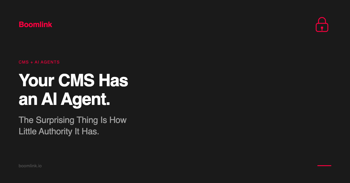 Your CMS Has an AI Agent. The Surprising Thing Is How Little Authority It Has.